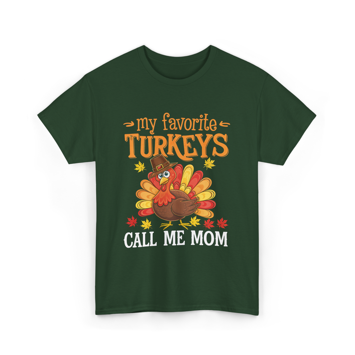 My Favorite Turkeys T-Shirt - Forest Green