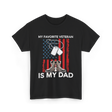 My Favorite Veteran Is My Dad T-Shirt - Black