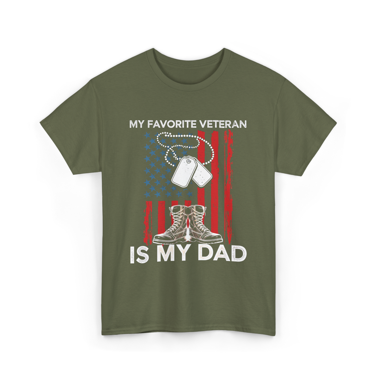 My Favorite Veteran Is My Dad T-Shirt - Military Green