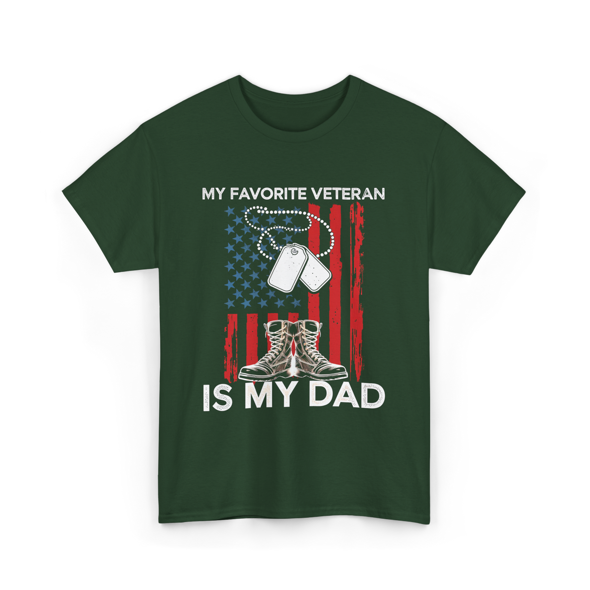 My Favorite Veteran Is My Dad T-Shirt - Forest Green