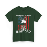 My Favorite Veteran Is My Dad T-Shirt - Forest Green