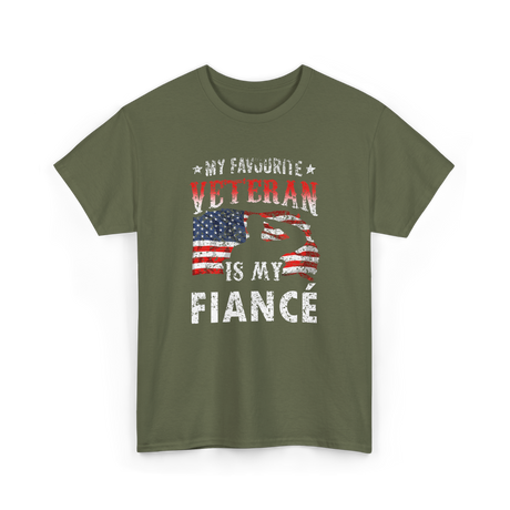 My Favourite Veteran Is My Fiancé Veteran T-Shirt - Military Green