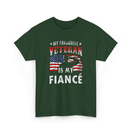 My Favourite Veteran Is My Fiancé Veteran T-Shirt - Forest Green