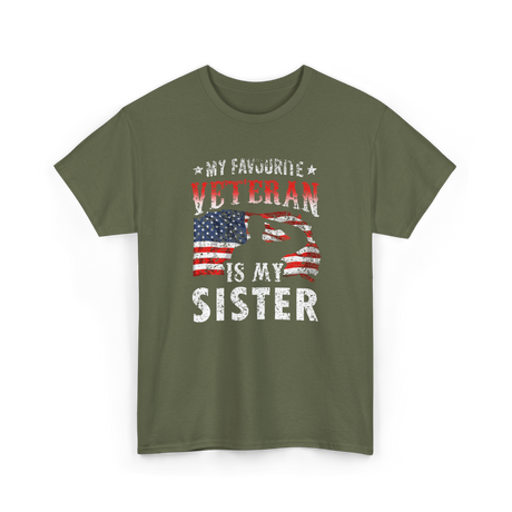 My Favourite Veteran Sister Veterans T-Shirt - Military Green