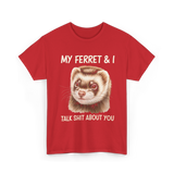 My Ferret And I Ferrets T-Shirt - Red