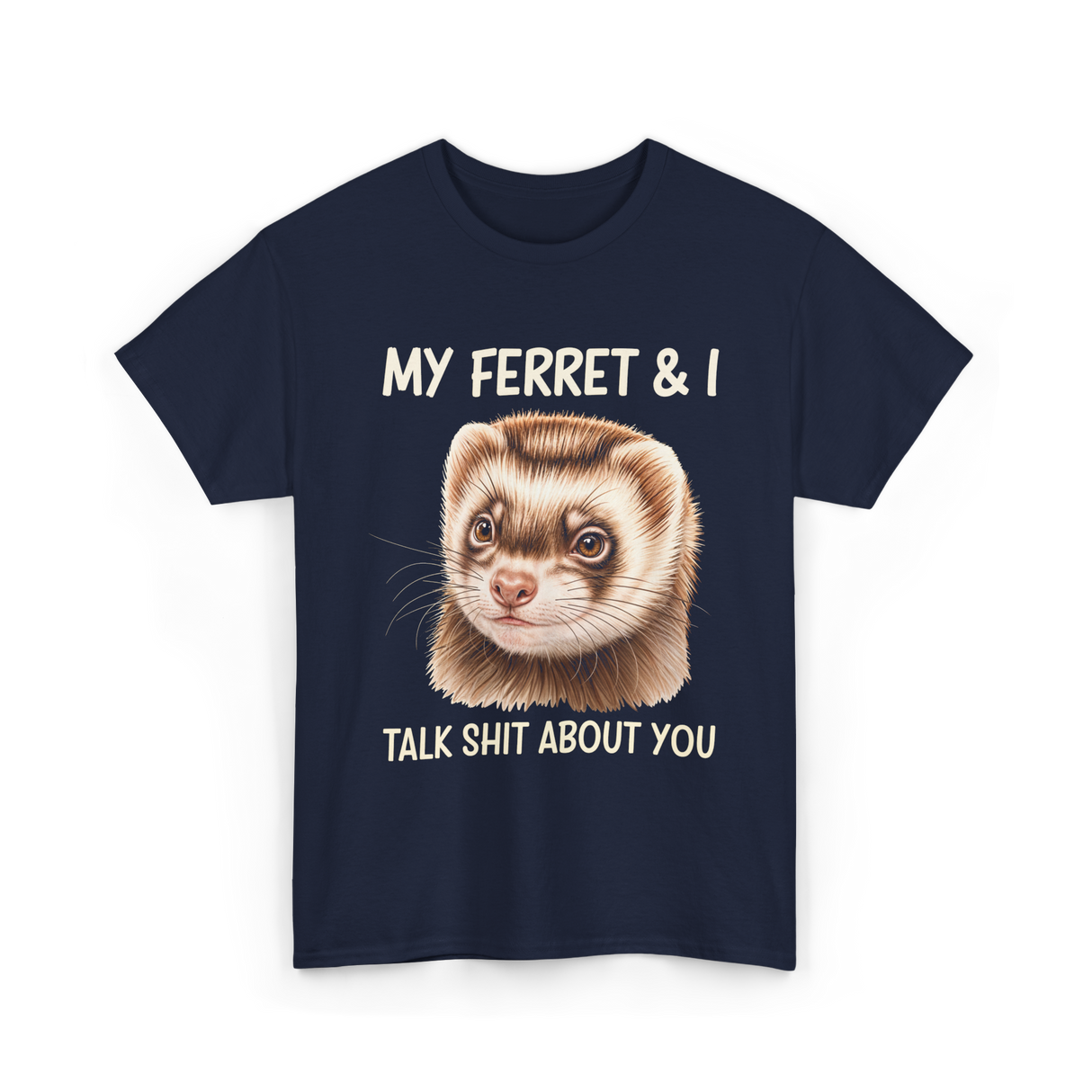My Ferret And I Ferrets T-Shirt - Navy