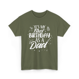 My First Birthday Dad Party T-Shirt - Military Green