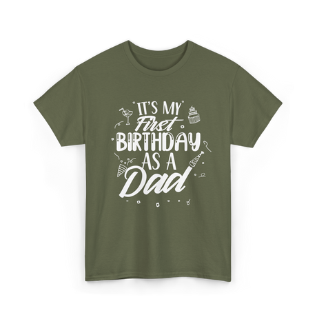 My First Birthday Dad Party T-Shirt - Military Green