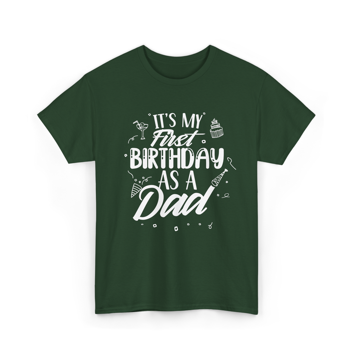 My First Birthday Dad Party T-Shirt - Forest Green