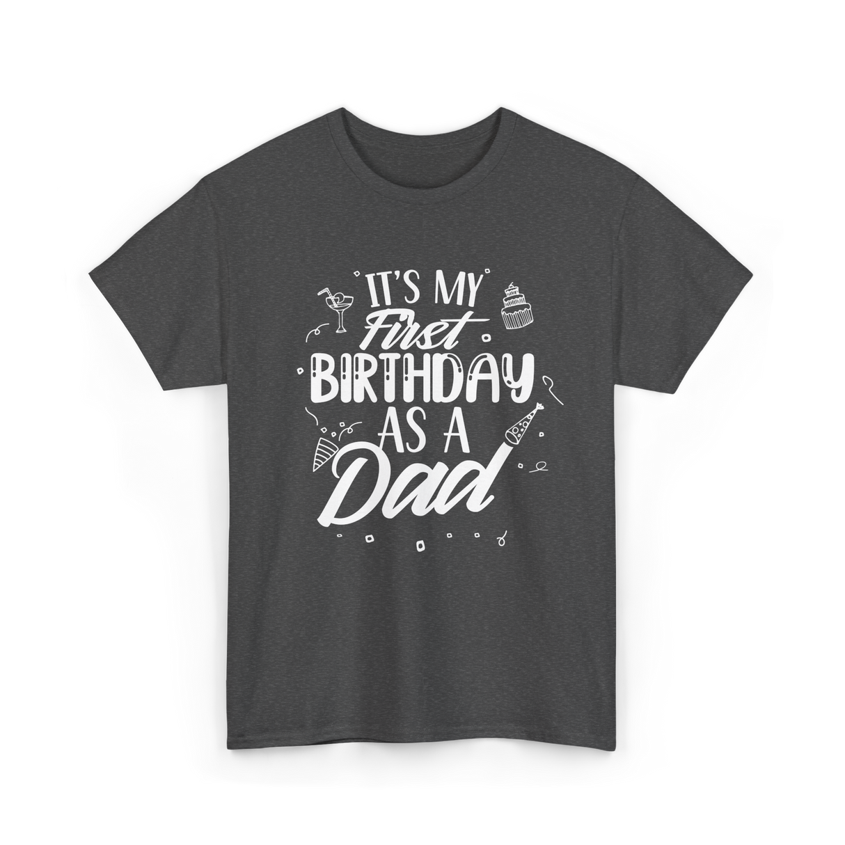 My First Birthday Dad Party T-Shirt - Dark Heather