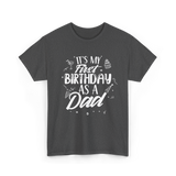 My First Birthday Dad Party T-Shirt - Dark Heather