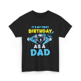 My First Birthday Dad T-Shirt - Black