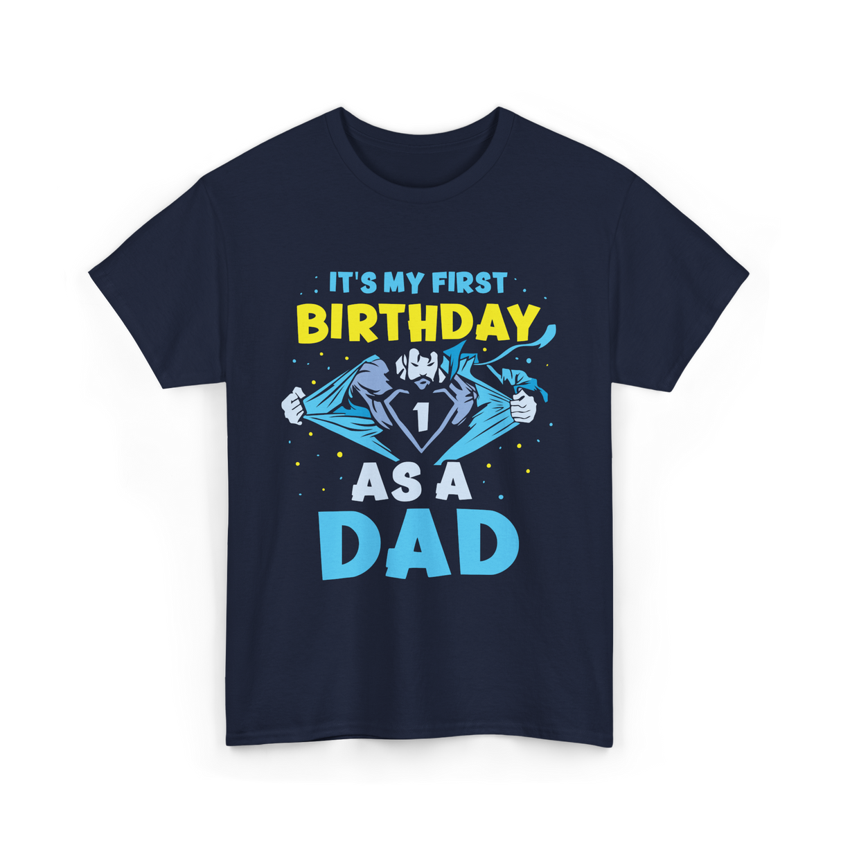 My First Birthday Dad T-Shirt - Navy