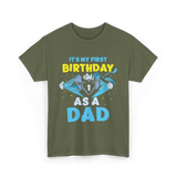 My First Birthday Dad T-Shirt - Military Green