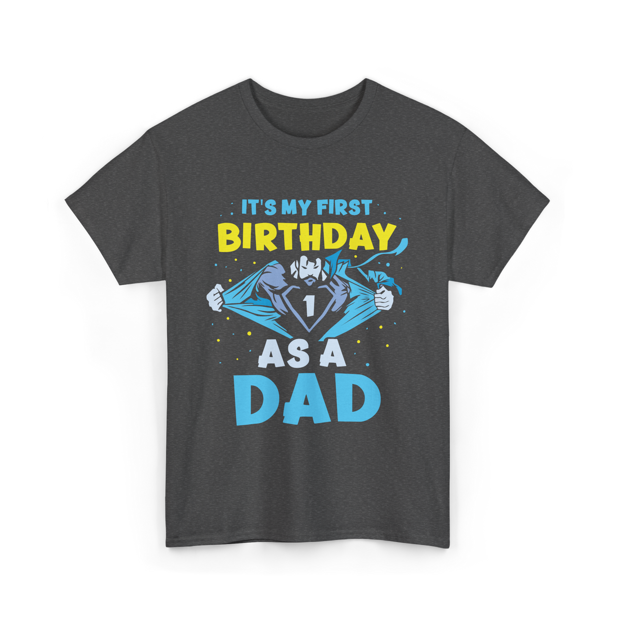 My First Birthday Dad T-Shirt - Dark Heather