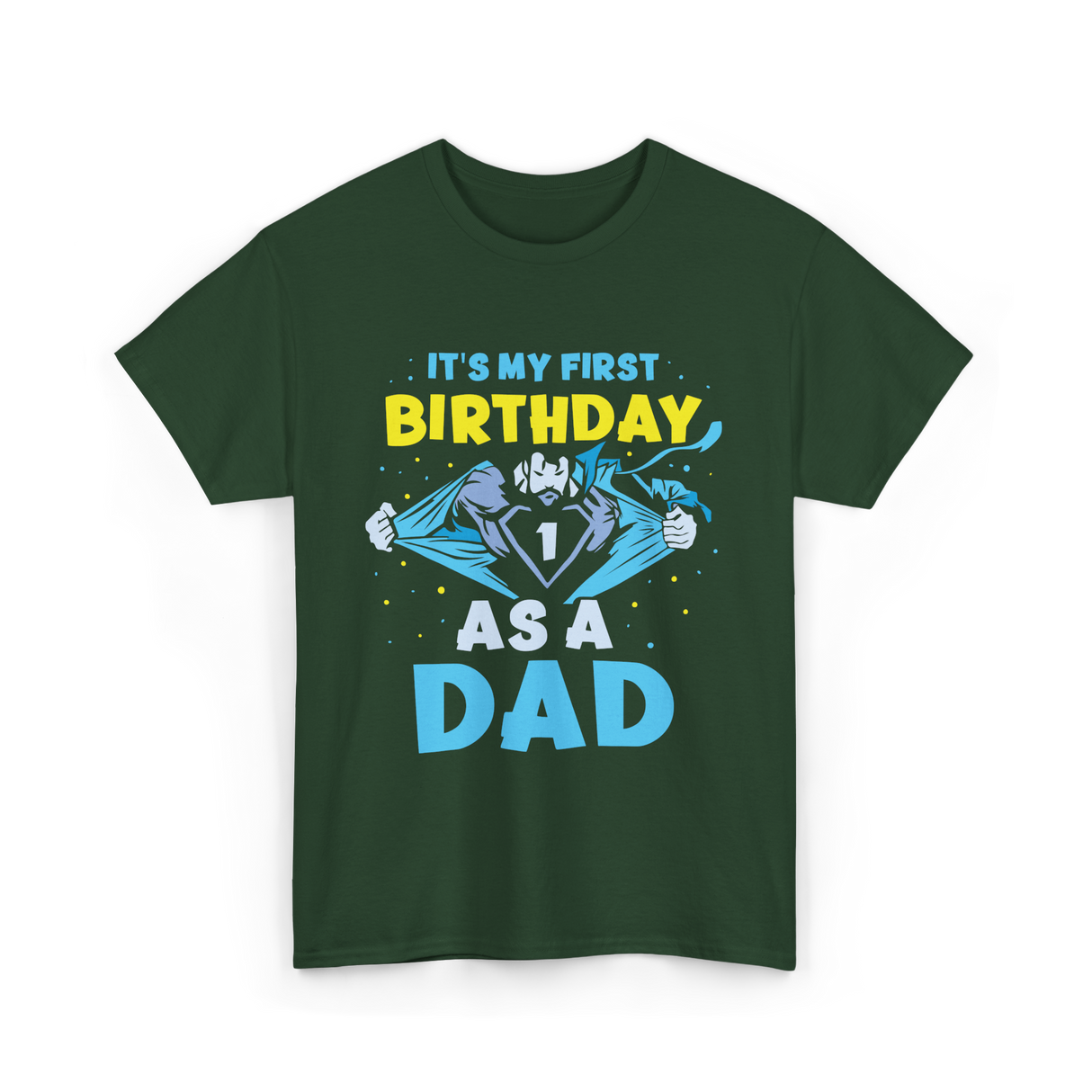 My First Birthday Dad T-Shirt - Forest Green