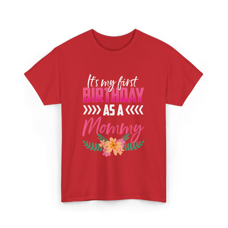 My First Birthday Mommy Celebration T-Shirt - Red