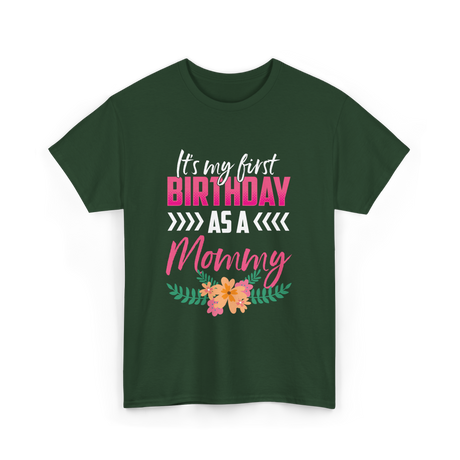 My First Birthday Mommy Celebration T-Shirt - Forest Green
