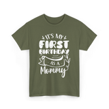 My First Birthday Mommy Celebration T-Shirt - Military Green