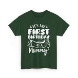 My First Birthday Mommy Celebration T-Shirt - Forest Green