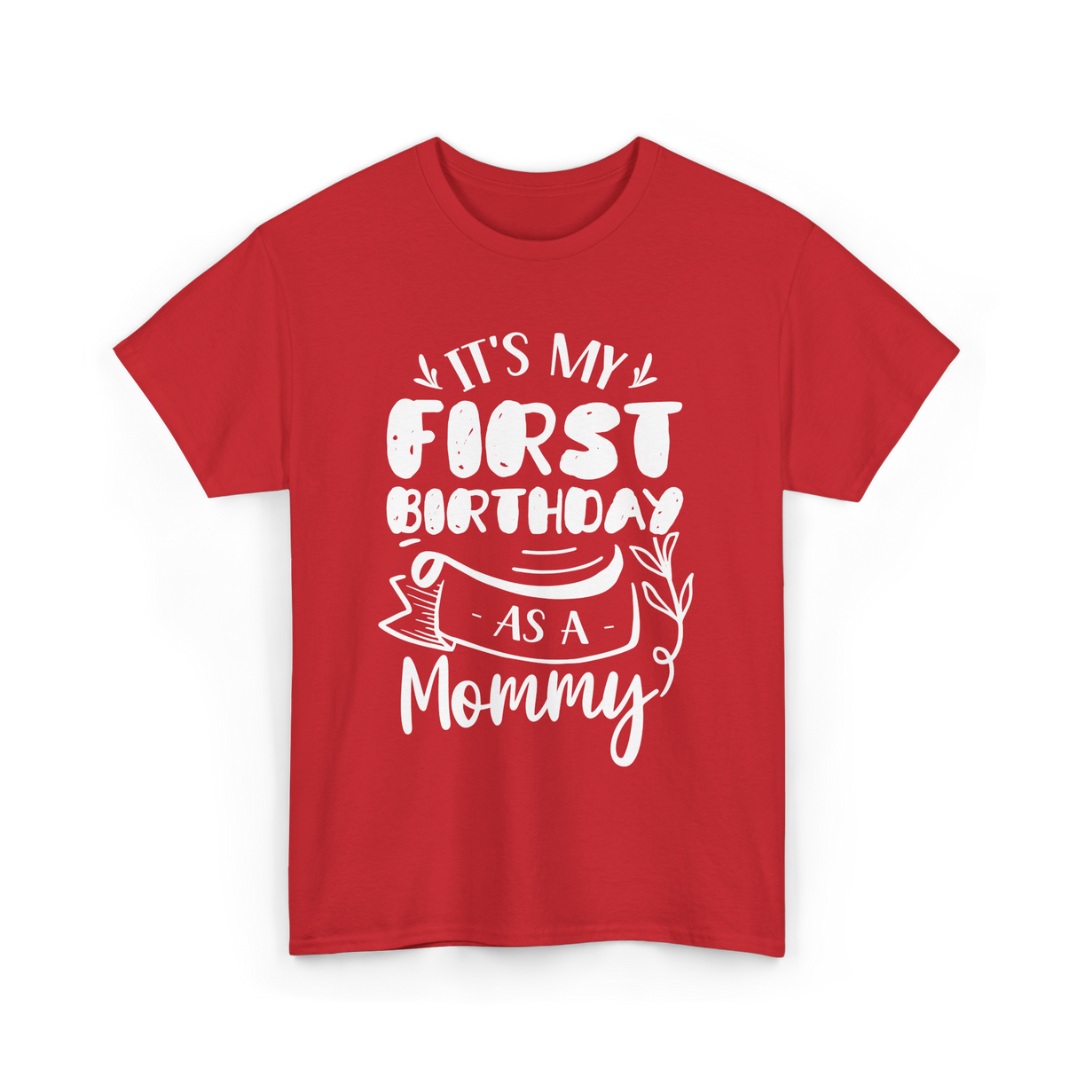 My First Birthday Mommy Celebration T-Shirt - Red