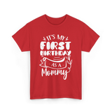 My First Birthday Mommy Celebration T-Shirt - Red