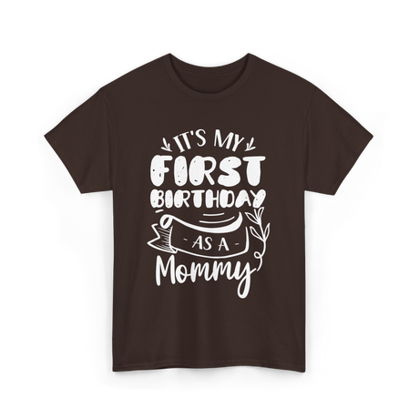 My First Birthday Mommy Celebration T-Shirt - Dark Chocolate