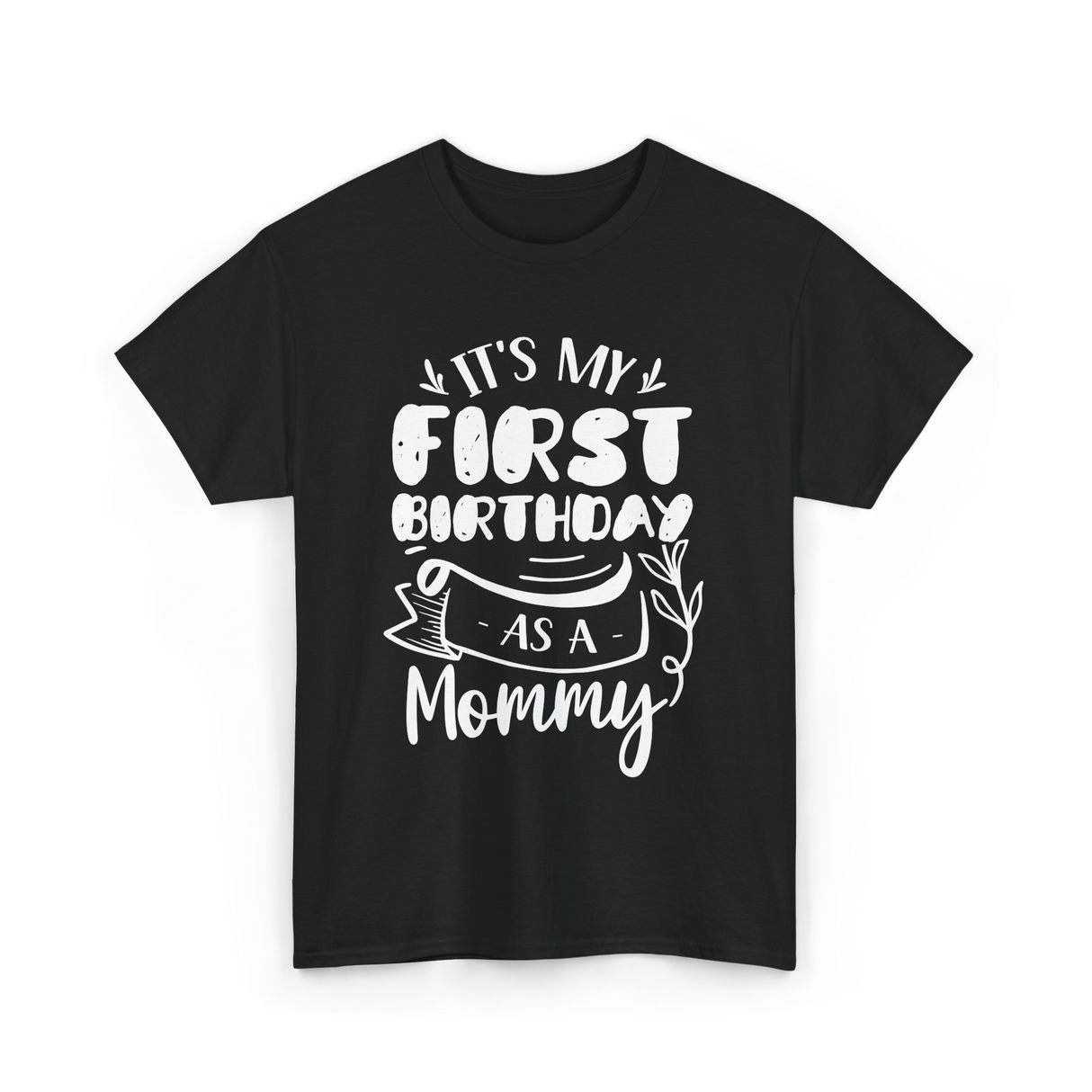 My First Birthday Mommy Celebration T-Shirt - Black