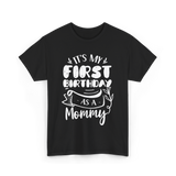 My First Birthday Mommy Celebration T-Shirt - Black