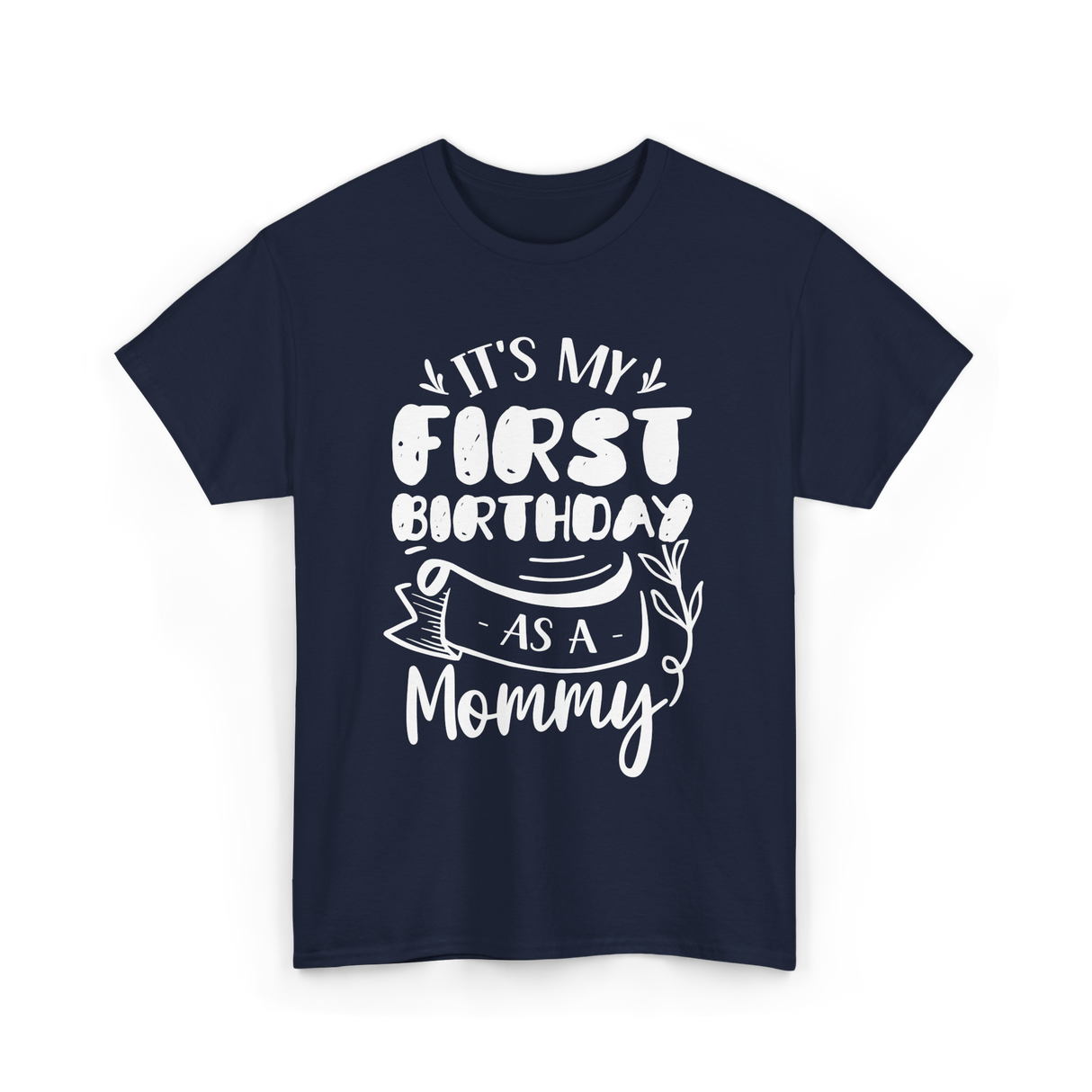 My First Birthday Mommy Celebration T-Shirt - Navy