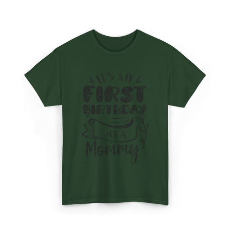 My First Birthday Mommy Party T-Shirt - Forest Green