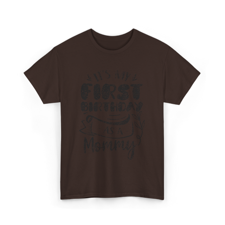 My First Birthday Mommy Party T-Shirt - Dark Chocolate