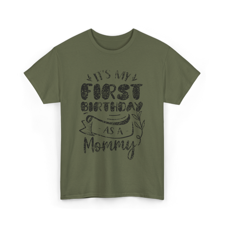 My First Birthday Mommy Party T-Shirt - Military Green