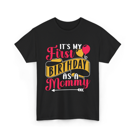 My First Birthday Mommy T-Shirt - Black