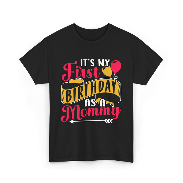 My First Birthday Mommy T-Shirt - Black