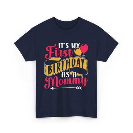 My First Birthday Mommy T-Shirt - Navy