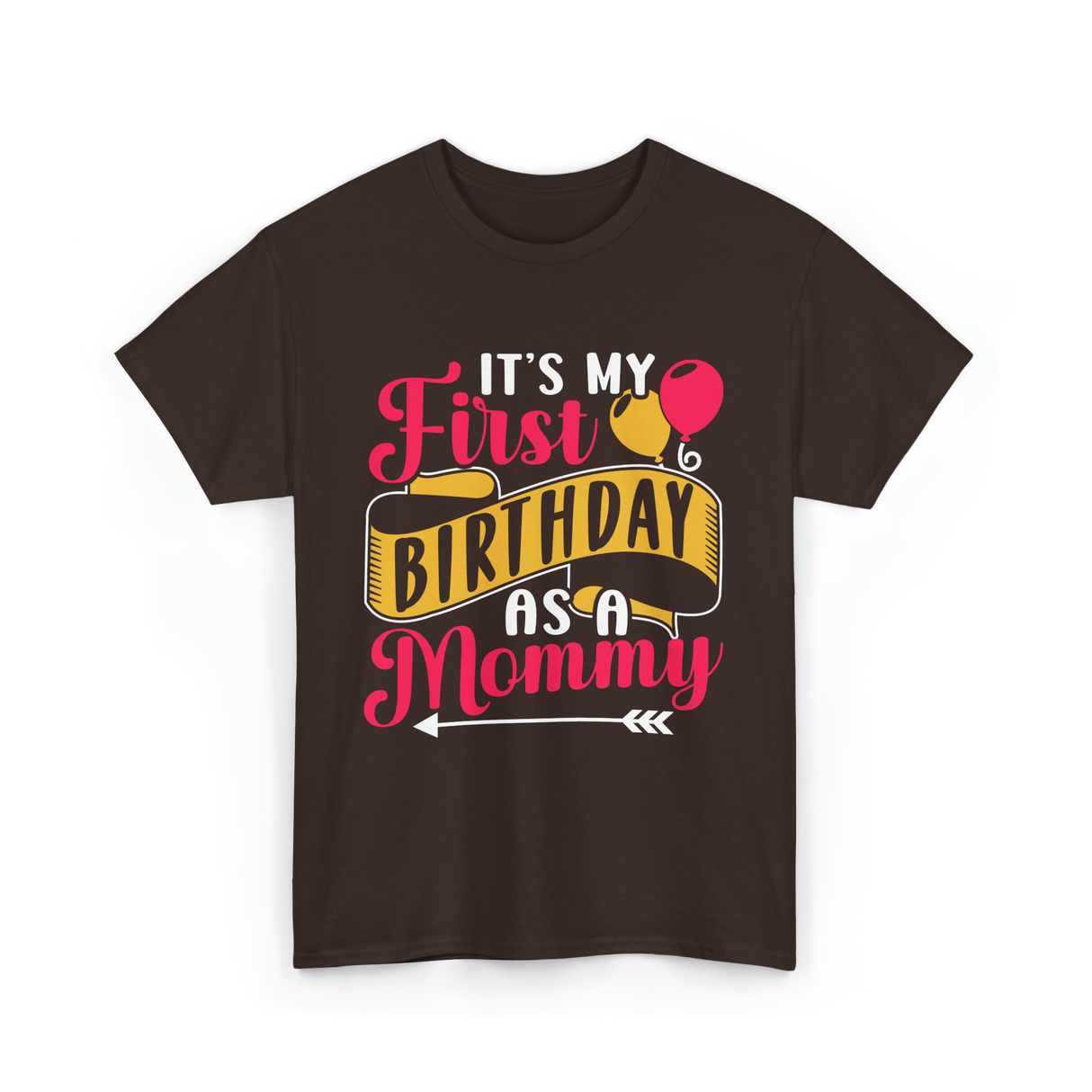 My First Birthday Mommy T-Shirt - Dark Chocolate