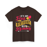 My First Birthday Mommy T-Shirt - Dark Chocolate