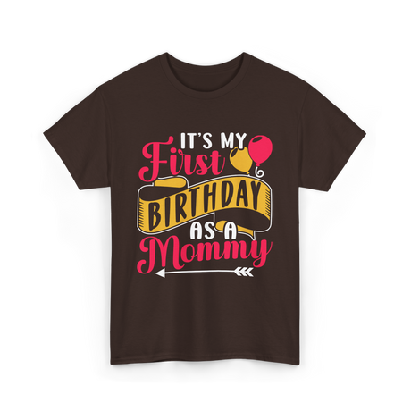 My First Birthday Mommy T-Shirt - Dark Chocolate