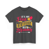 My First Birthday Mommy T-Shirt - Dark Heather