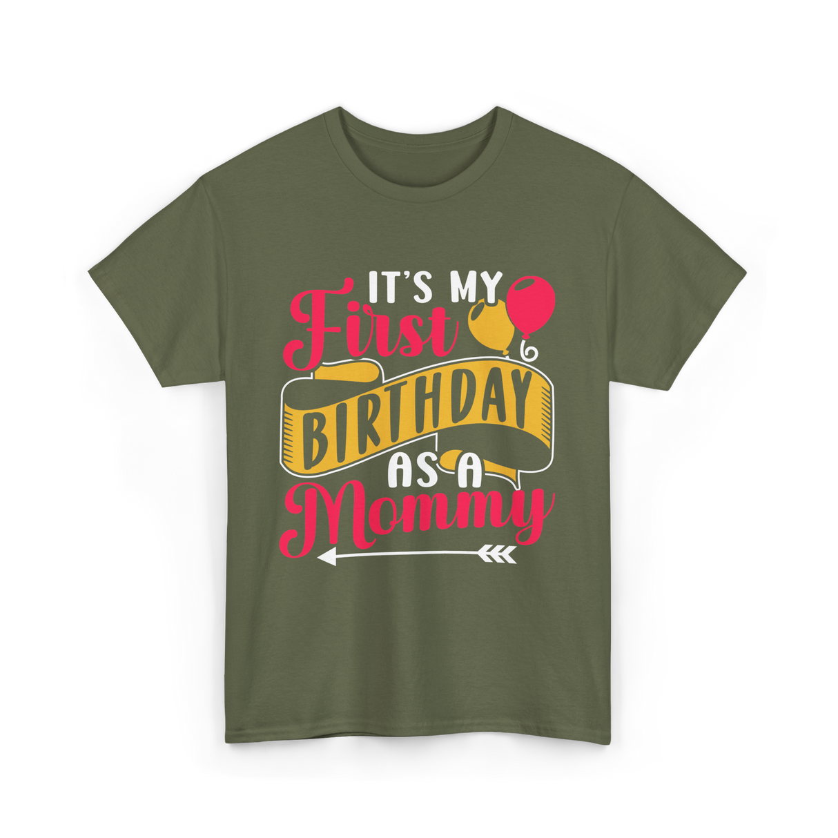 My First Birthday Mommy T-Shirt - Military Green