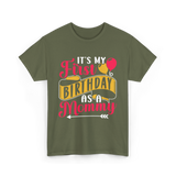 My First Birthday Mommy T-Shirt - Military Green