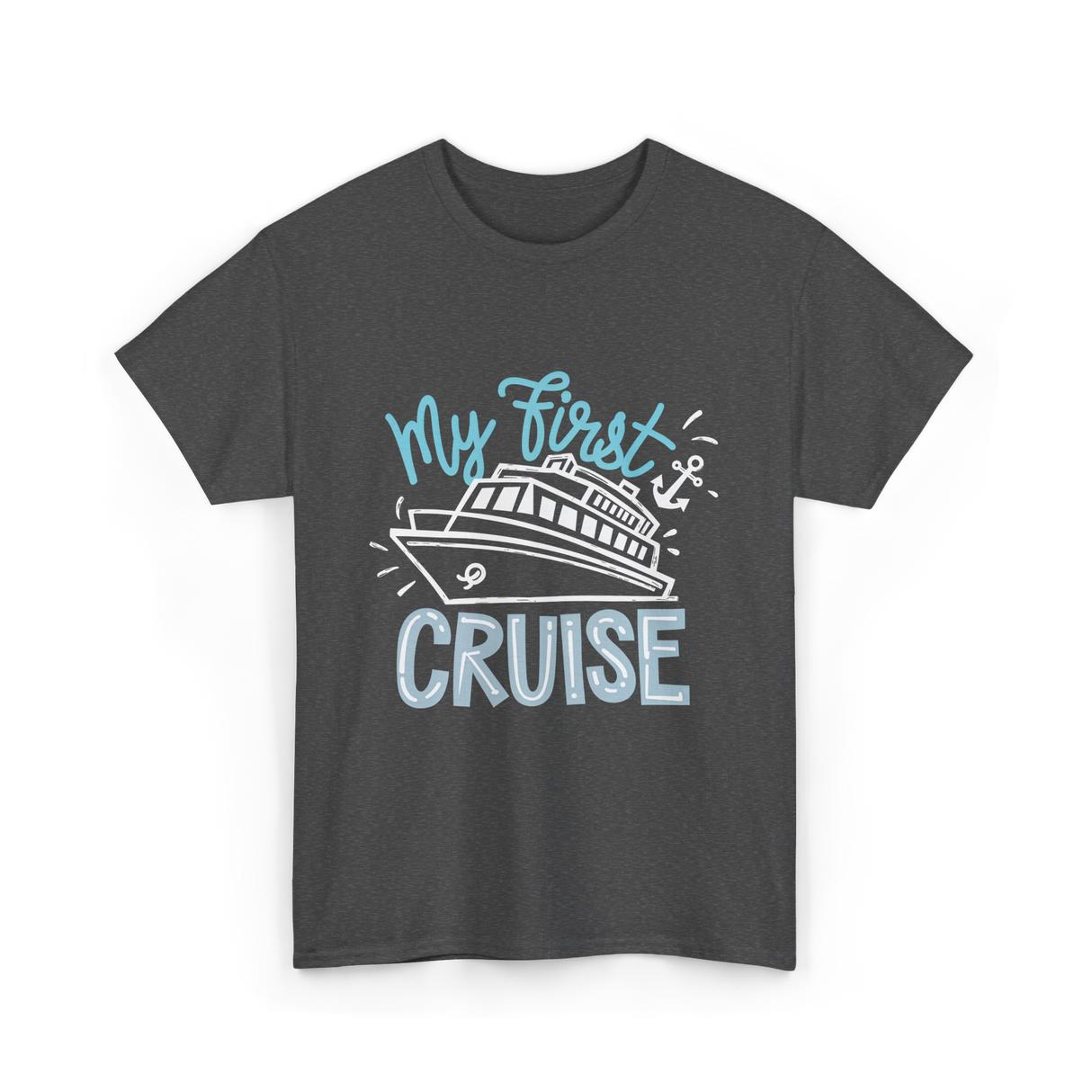 My First Cruise T-Shirt - Dark Heather