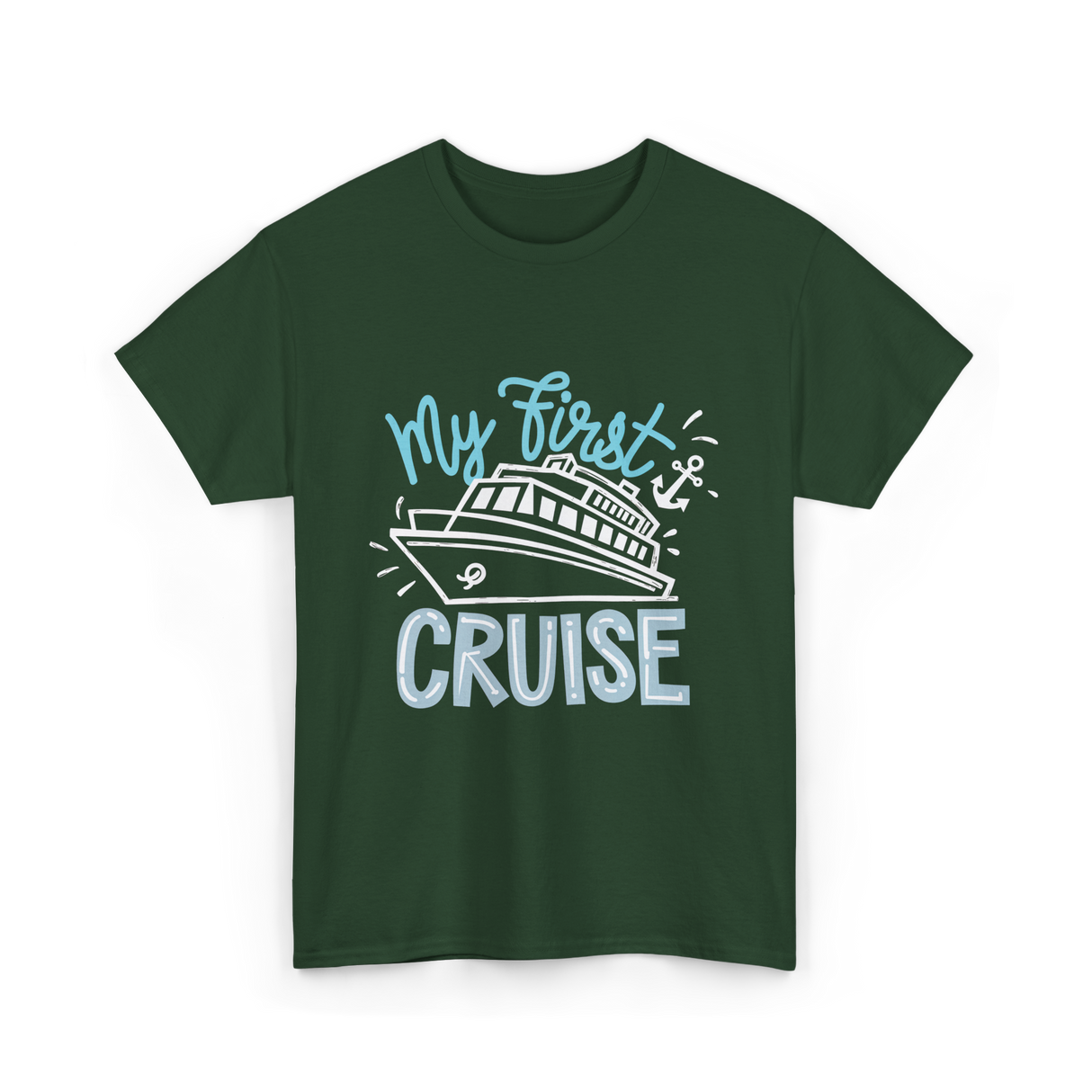 My First Cruise T-Shirt - Forest Green