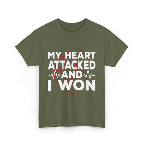 My Heart Attacked Heart Health T-Shirt - Military Green