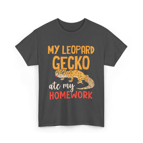 My Leopard Gecko Geckos Homework T-Shirt - Dark Heather