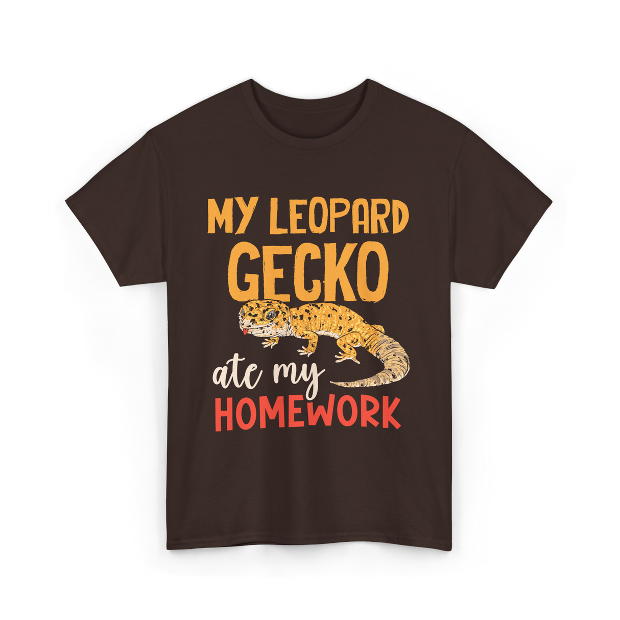 My Leopard Gecko Geckos Homework T-Shirt - Dark Chocolate