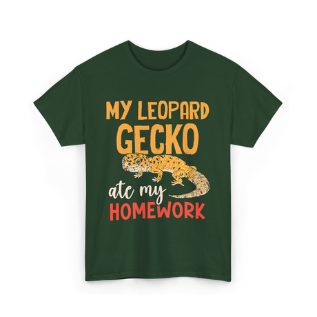 My Leopard Gecko Geckos Homework T-Shirt - Forest Green