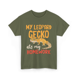 My Leopard Gecko Geckos Homework T-Shirt - Military Green