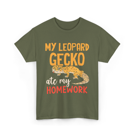 My Leopard Gecko Geckos Homework T-Shirt - Military Green